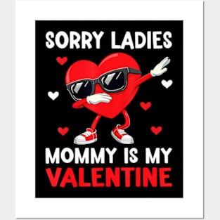 Sorry Girls Mommy Is My Valentine Boys Valentines Day Heart Posters and Art